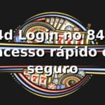 84d Login no 84d: acesso rápido e seguro